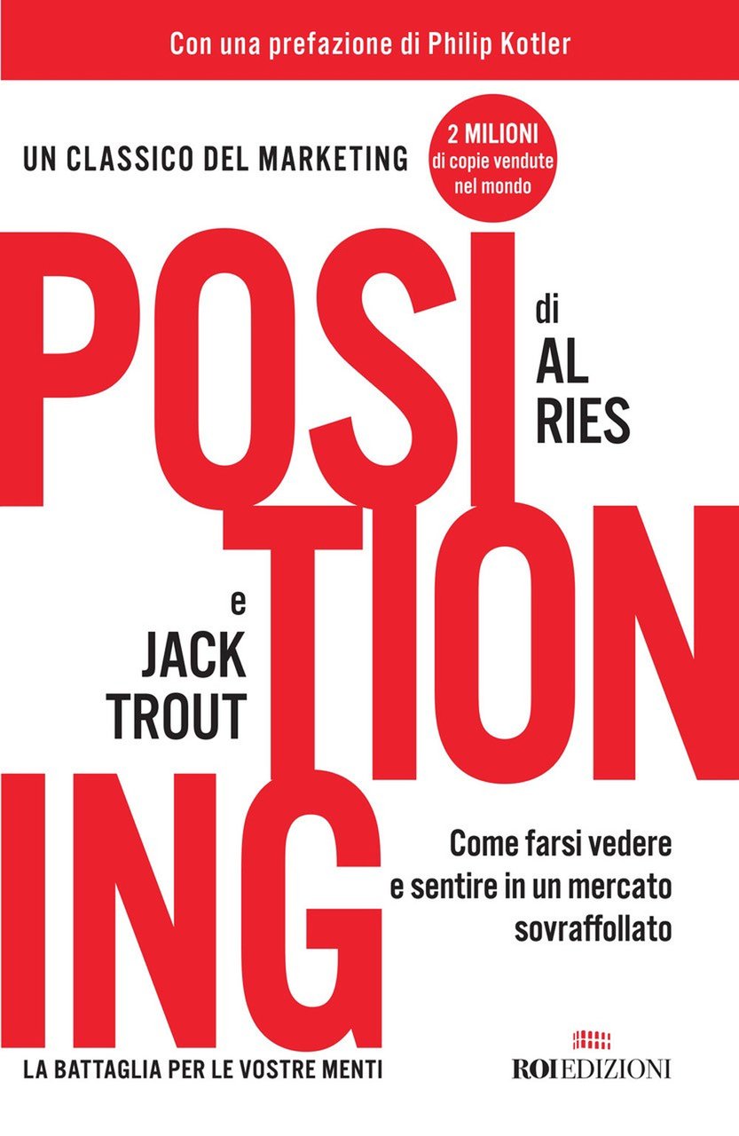 Positioning. Come farsi vedere e sentire in un mercato sovraffollato