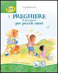Preghiere di ogni giorno per piccoli cuori. Ediz. illustrata | Immagine principale