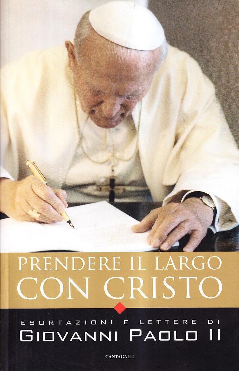 Prendere il largo con Cristo. Esortazioni e lettere di Giovanni …