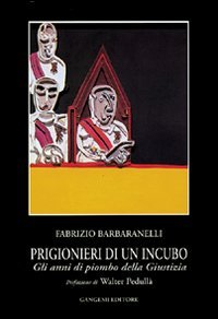 Prigionieri di un incubo. Gli anni di piombo della giustizia | Immagine principale