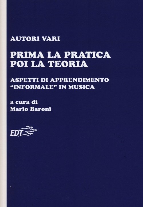Prima la pratica poi la teoria. Aspetti di apprendimento «informale» …