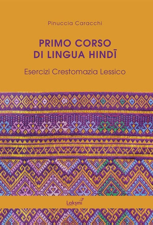 Primo corso di lingua hindi. Esercizi. Crestomazia. Lessico | Immagine principale