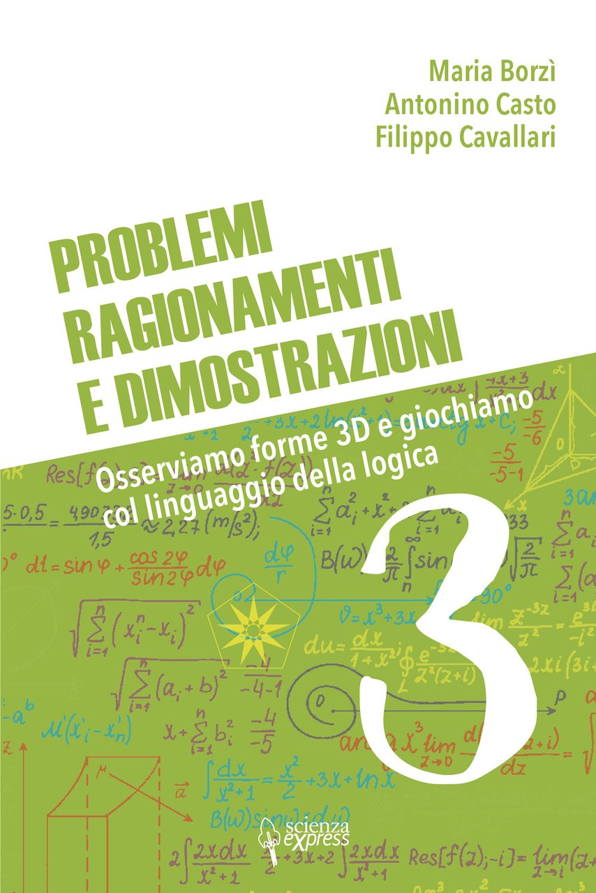 Problemi, ragionamenti e dimostrazioni. Osserviamo forme 3D e giochiamo col …