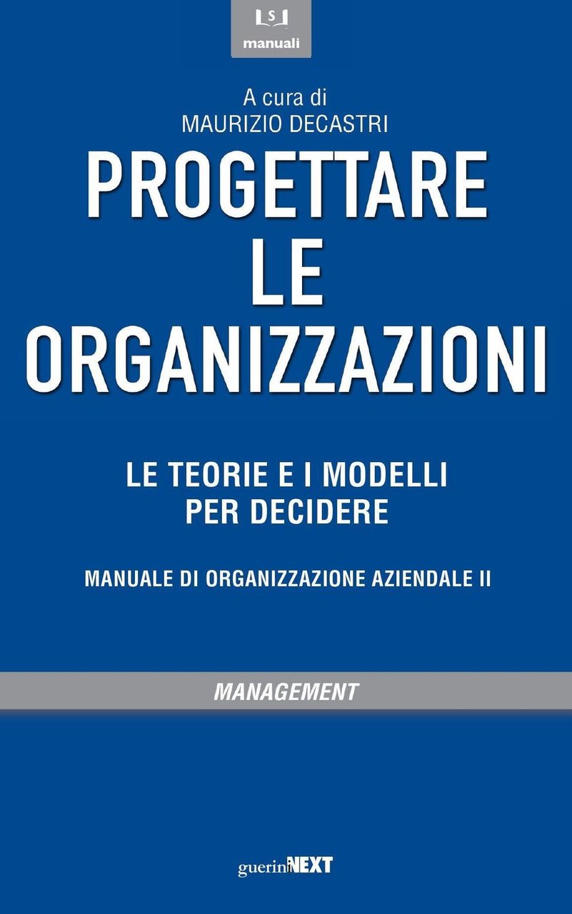 Progettare le organizzazioni. Le teorie e i modelli per decidere | Immagine principale