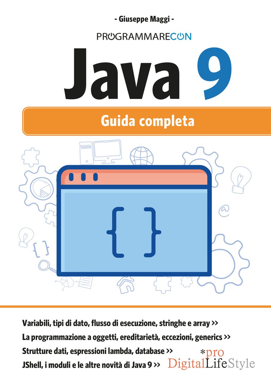 Programmare con Java 9. Guida completa. Con Contenuto digitale per …