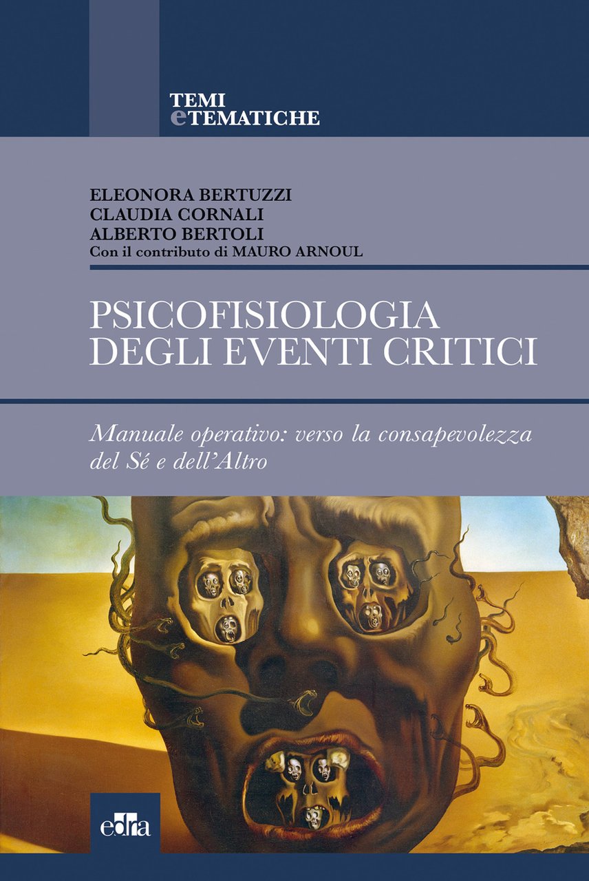 Psicofisiologia degli eventi critici. Manuale operativo: verso la consapevolezza del …