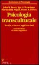 Psicologia transculturale. Teoria, ricerca e applicazioni