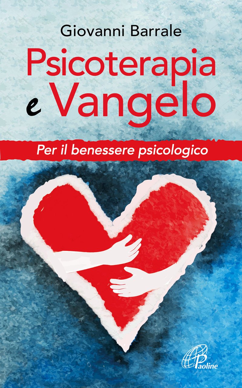 Psicoterapia e Vangelo. Per il benessere psicologico