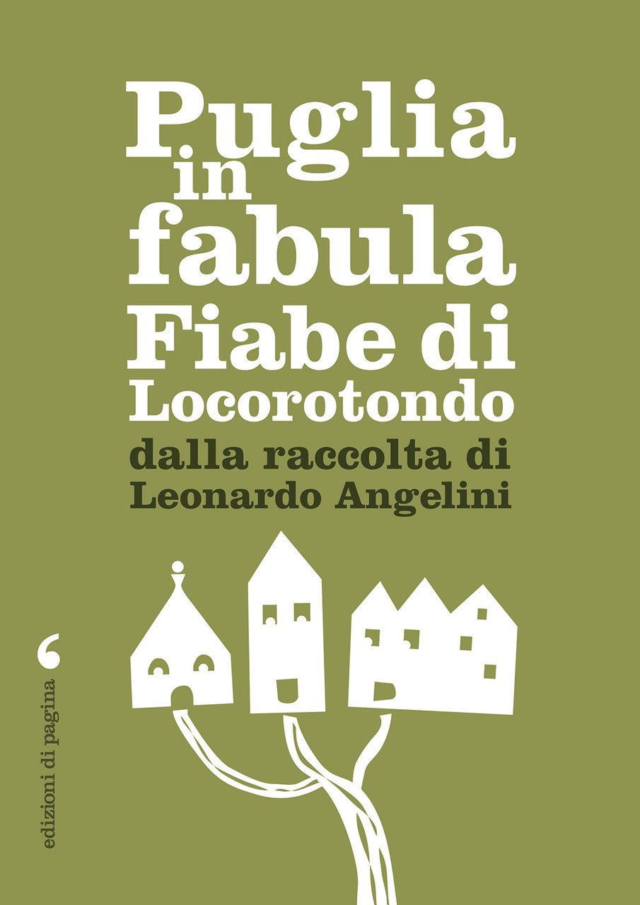 Puglia in fabula. Fiabe di Locorotondo dalla raccolta di Leonardo …