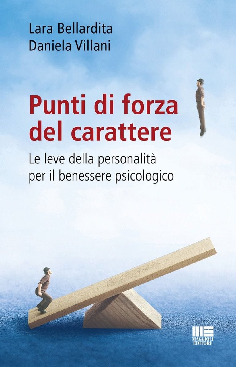 Punti di forza del carattere. Le leve della personalità per …