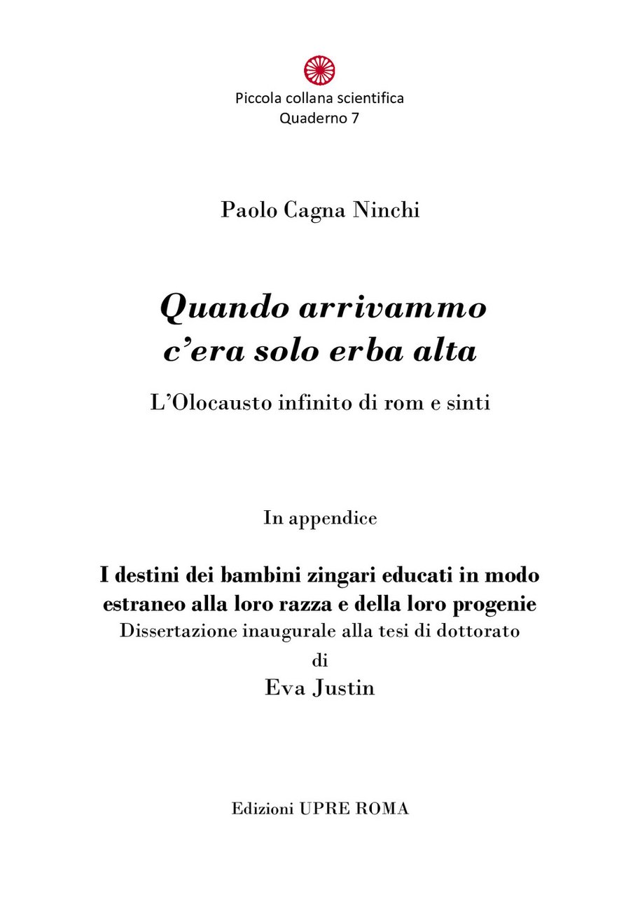 Quando arrivammo c'era solo erba alta. L'Olocausto infinito di rom …
