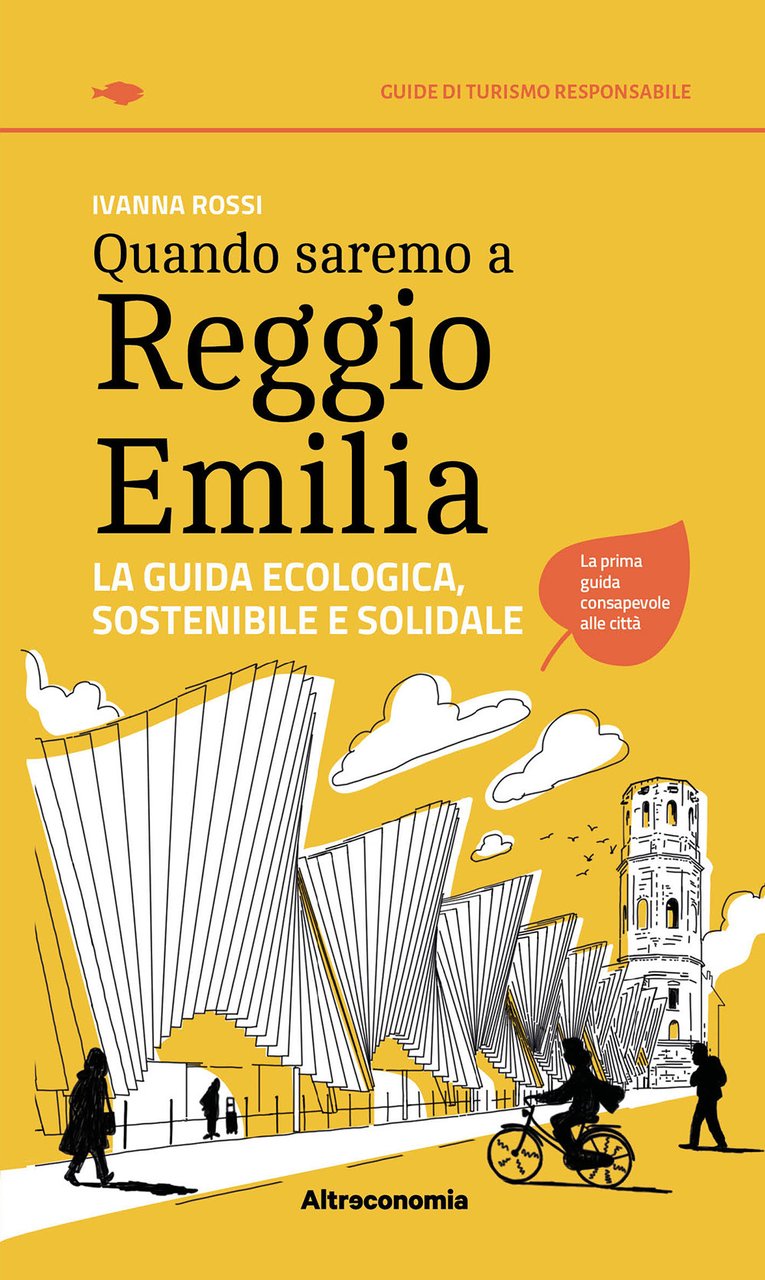 Quando saremo a Reggio Emilia. La guida ecologica, sostenibile e …
