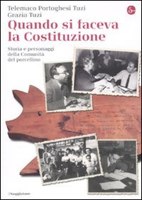 Quando si faceva la Costituzione. Storia e personaggi della Comunità …