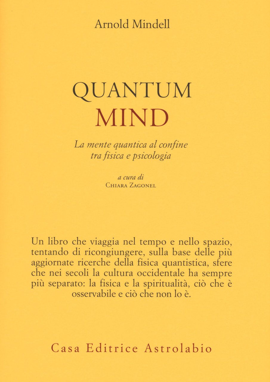 Quantum mind. La mente quantica al confine tra fisica e …