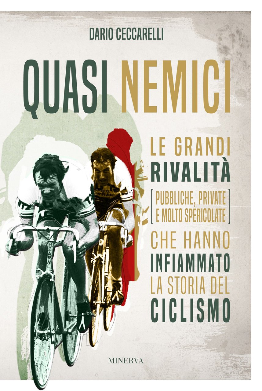 Quasi nemici. Le grandi rivalità (pubbliche, private e molto spericolate) …