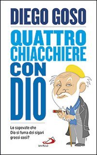 Quattro chiacchiere con Dio. Lo sapevate che Dio si fuma …