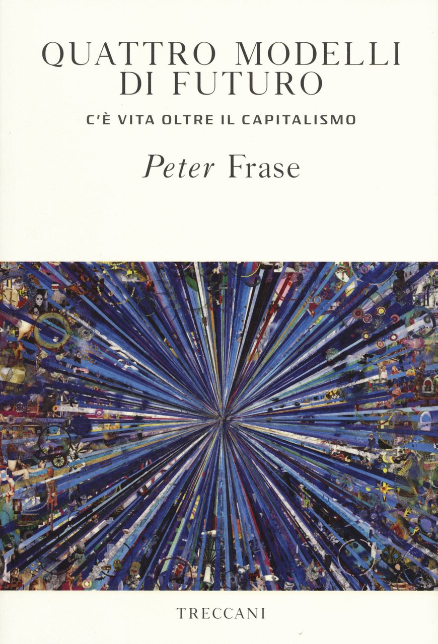 Quattro modelli di futuro. C'è vita oltre il capitalismo | Immagine principale