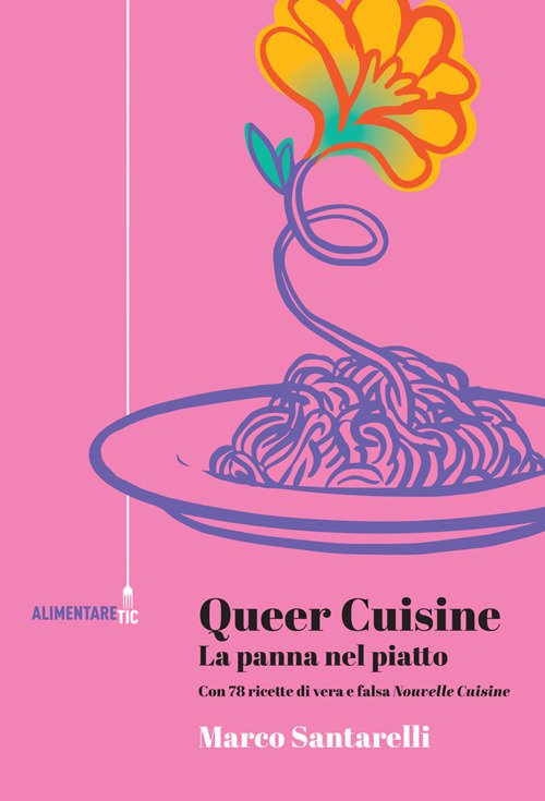 Queer cuisine. La panna in cucina. Con 78 ricette di …