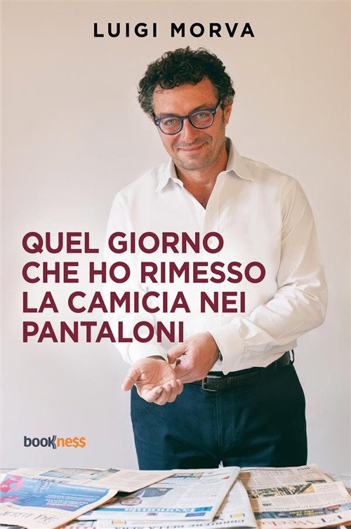 Quel giorno che ho rimesso la camicia nei pantaloni