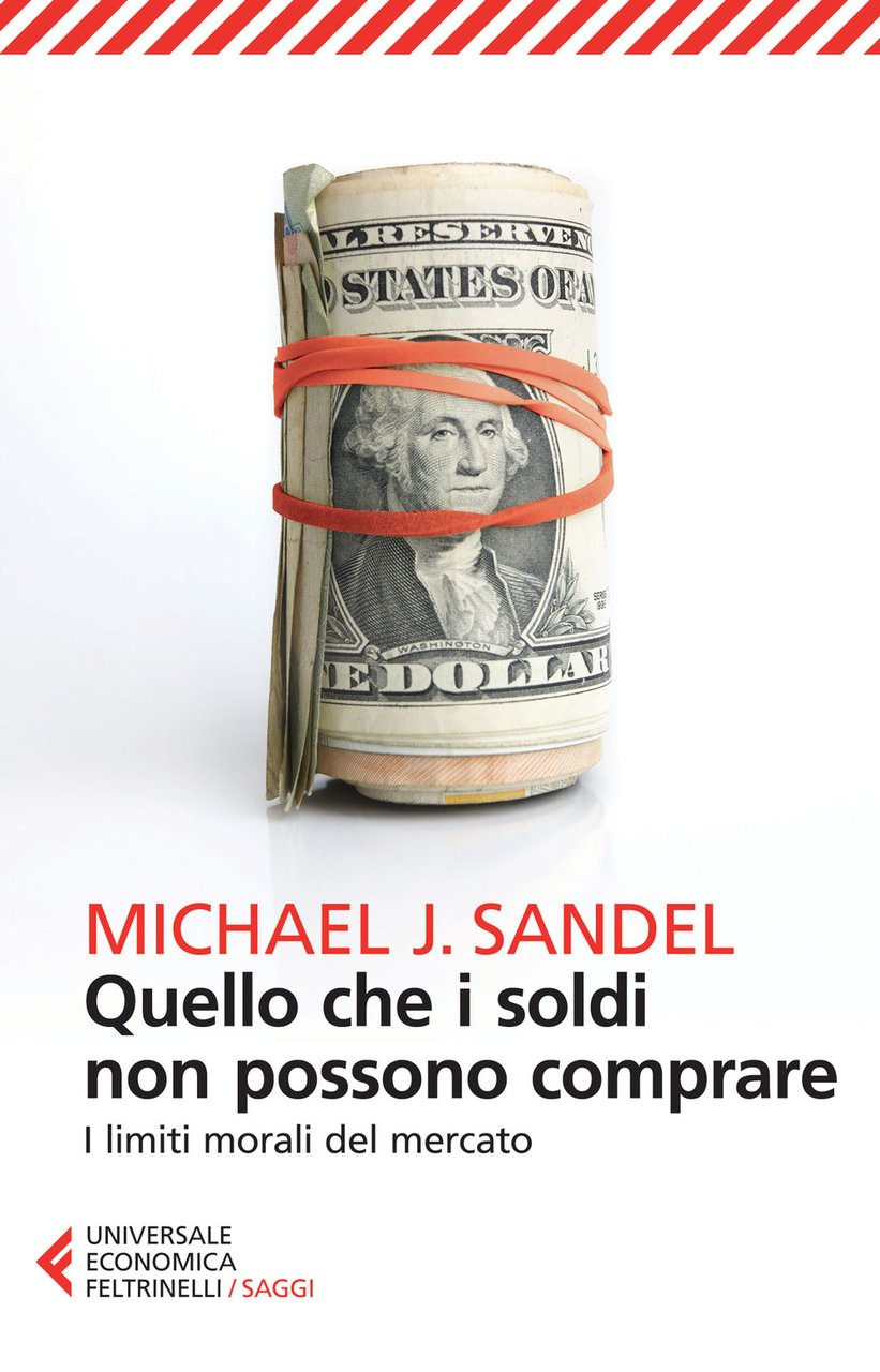 Quello che i soldi non possono comprare. I limiti morali …