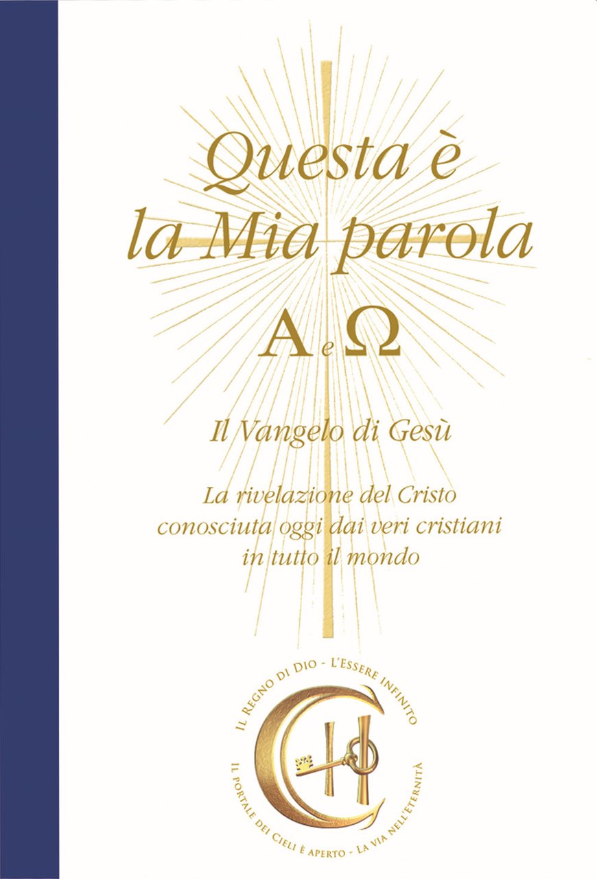 Questa è la mia parola. Alfa e Omega. Il Vangelo …