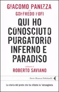 Qui ho conosciuto purgatorio, inferno e paradiso. La storia del …