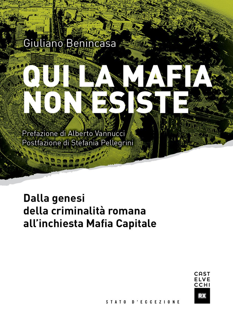 Qui la mafia non esiste. Dalla genesi della criminalità romana …
