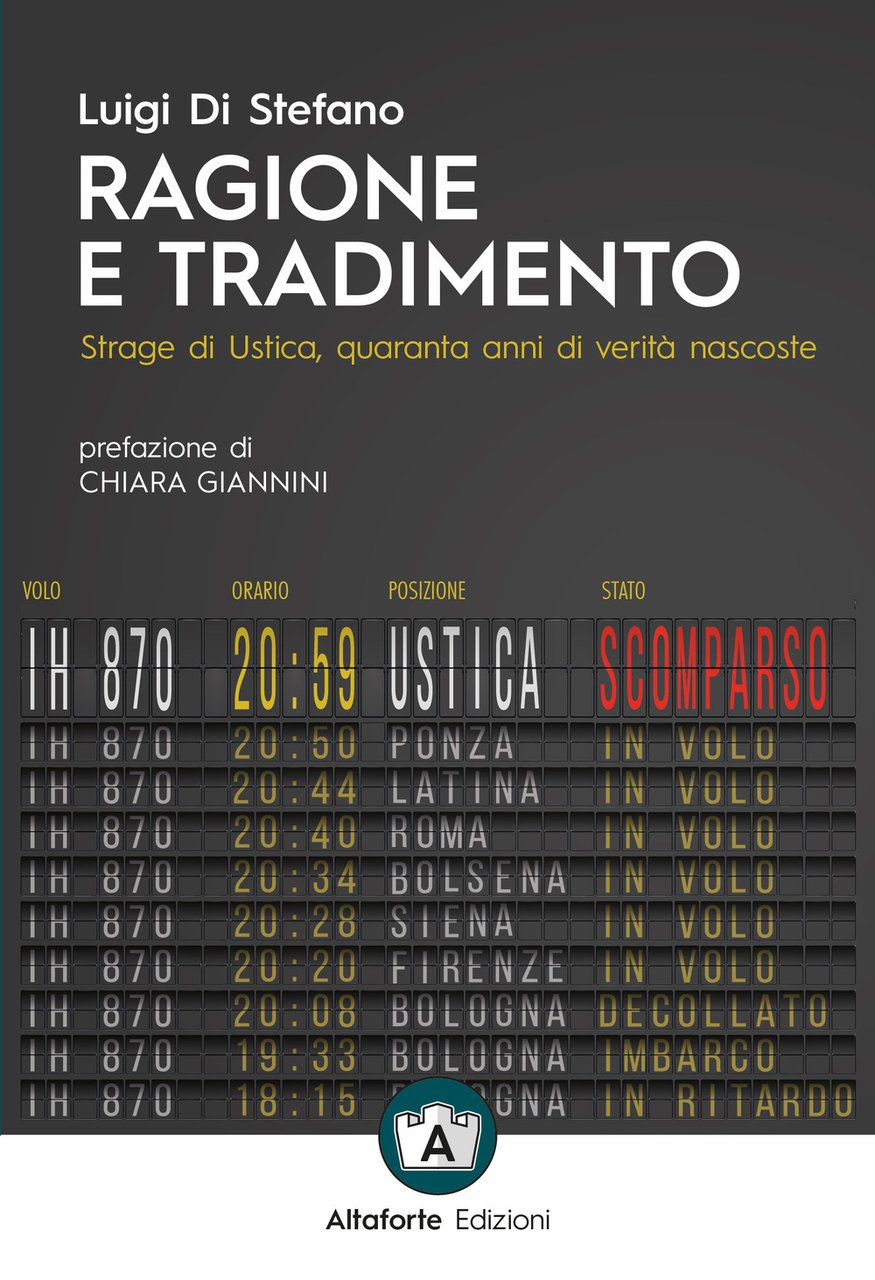 Ragione e tradimento. Strage di Ustica, quaranta anni di verità …
