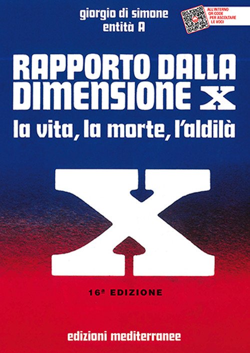 Rapporto dalla dimensione X. La Vita, la Morte, l'Aldilà. Con …