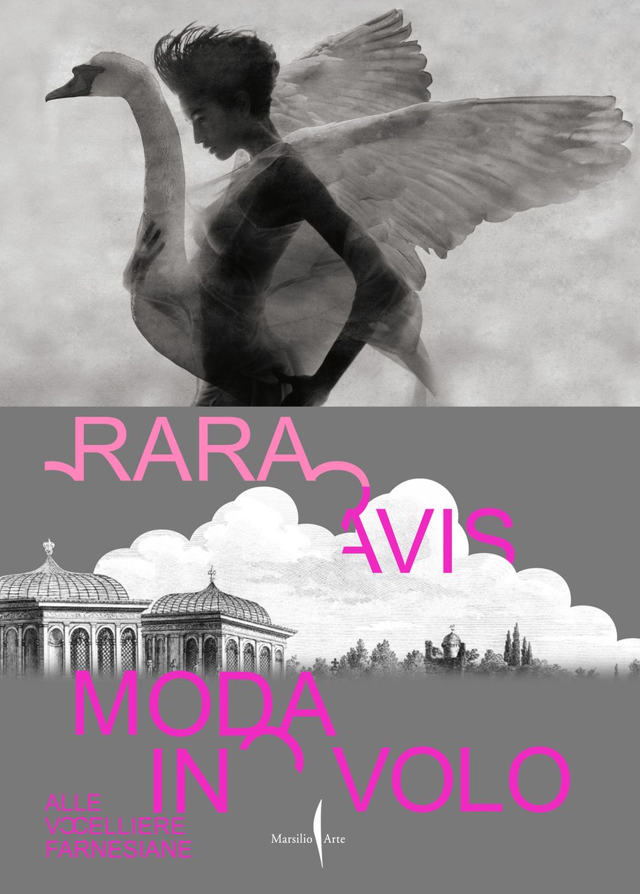 Rara avis. Moda in volo alle Uccelliere Farnesiane. Ediz. italiana …