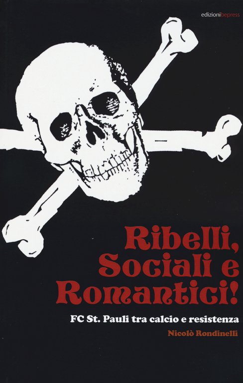 Ribelli, sociali e romantici. FC St. Pauli tra calcio e …