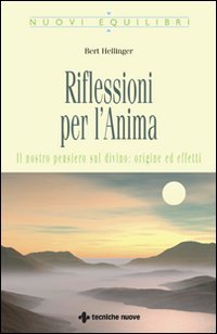 Riflessioni per l'anima. Il nostro pensiero sul divino: origine ed …