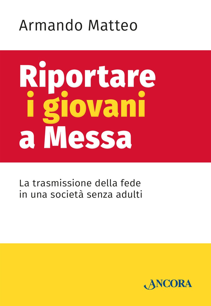 Riportare i giovani a messa. La trasmissione della fede in …