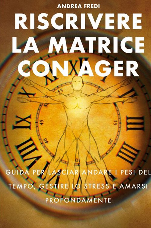 Riscrivere la matrice con AGER. Guida per lasciar andare i …