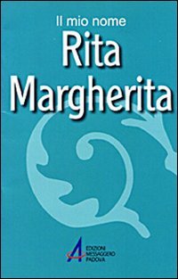 Rita, Margherita. Il mio nome