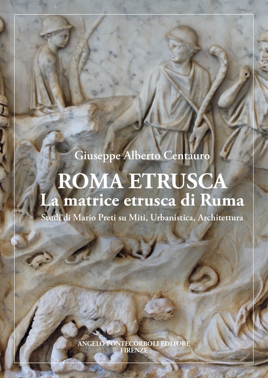 Roma etrusca. La matrice etrusca di Ruma. Studi di Mario …