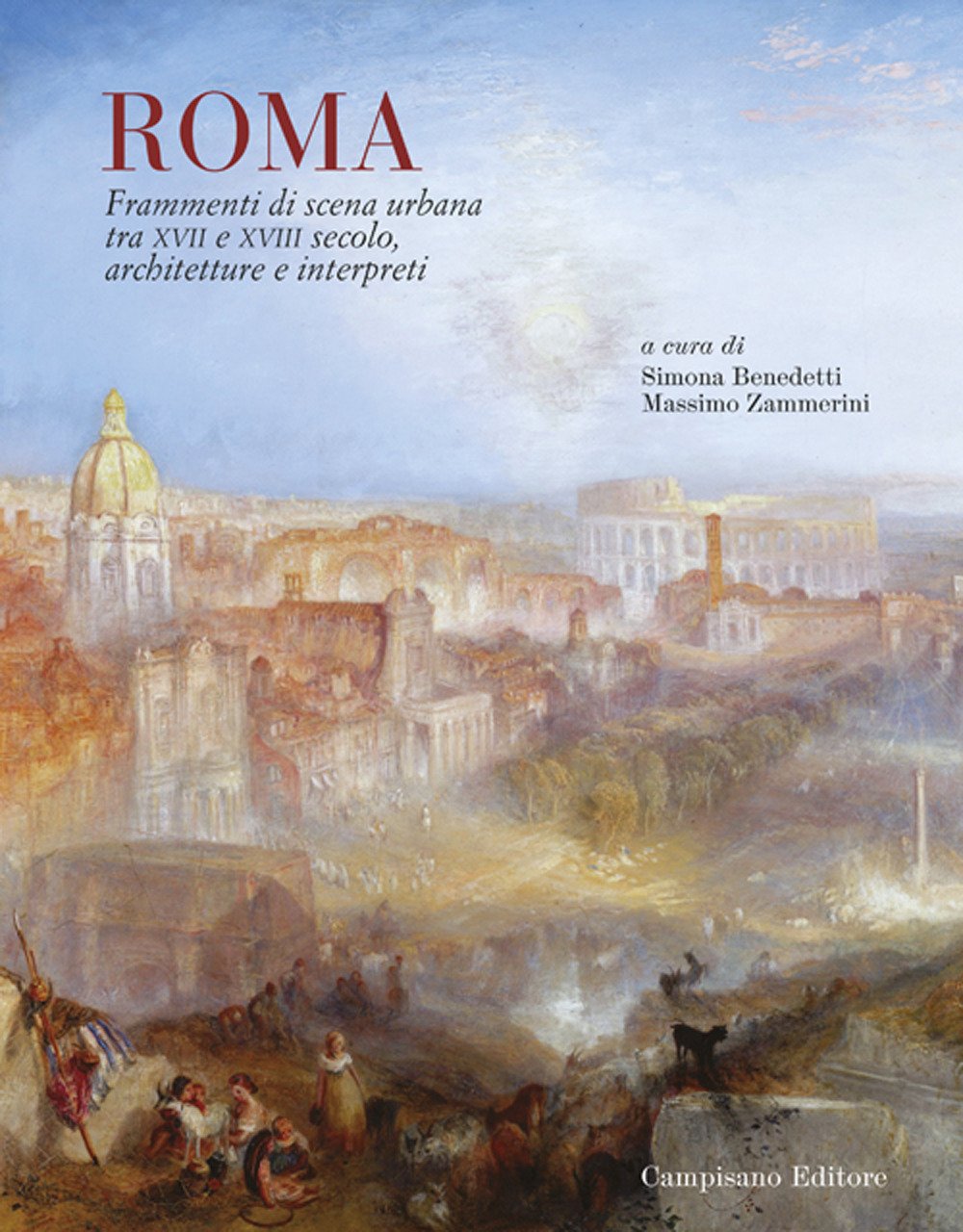 Roma. Frammenti di scena urbana tra XVII e XVIII secolo. …