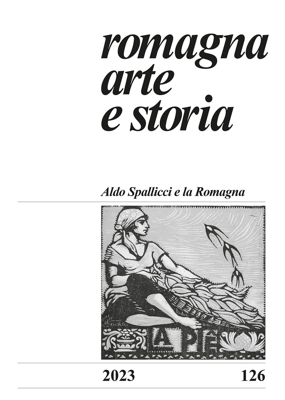 Romagna. Arte e storia (2023). Vol. 126: Aldo Spallicci e …