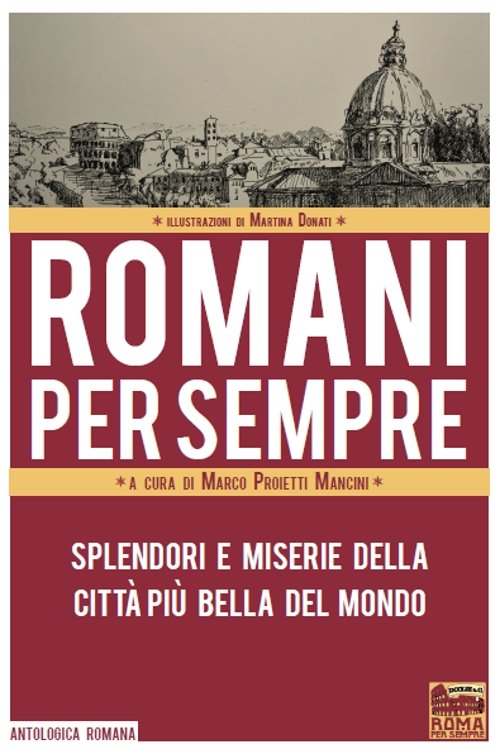 Romani per sempre. Splendori e miserie della città più bella … | Immagine principale