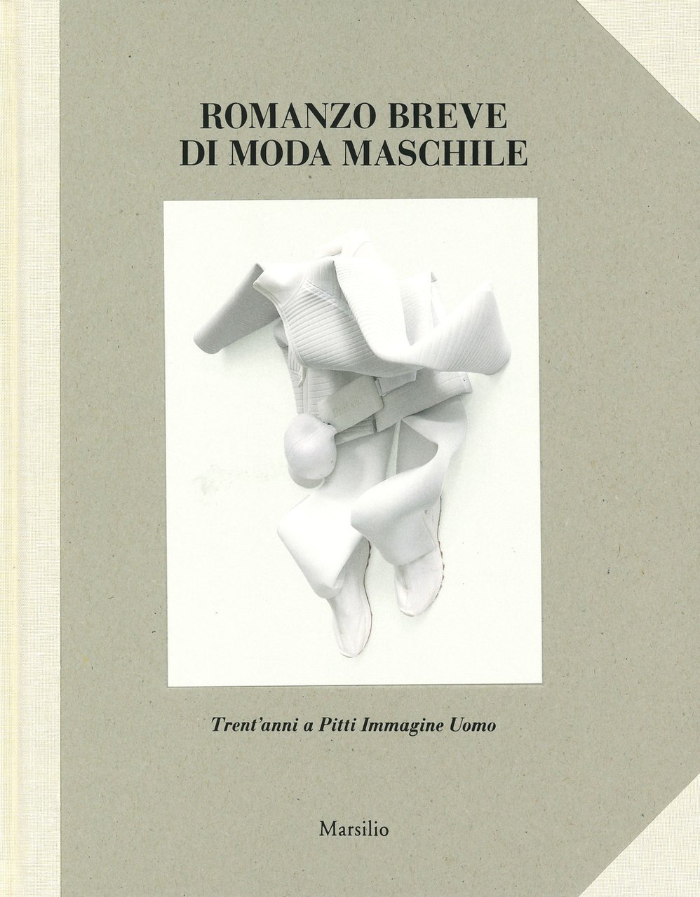 Romanzo breve di moda maschile. Trent'anni a Pitti Immagine Uomo. …