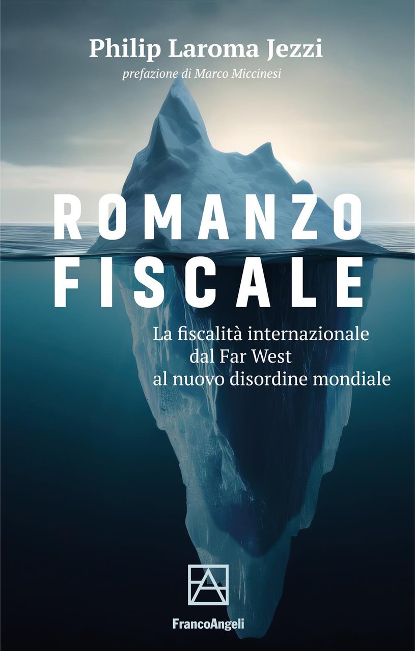 Romanzo fiscale. La fiscalità internazionale dal Far West al nuovo …