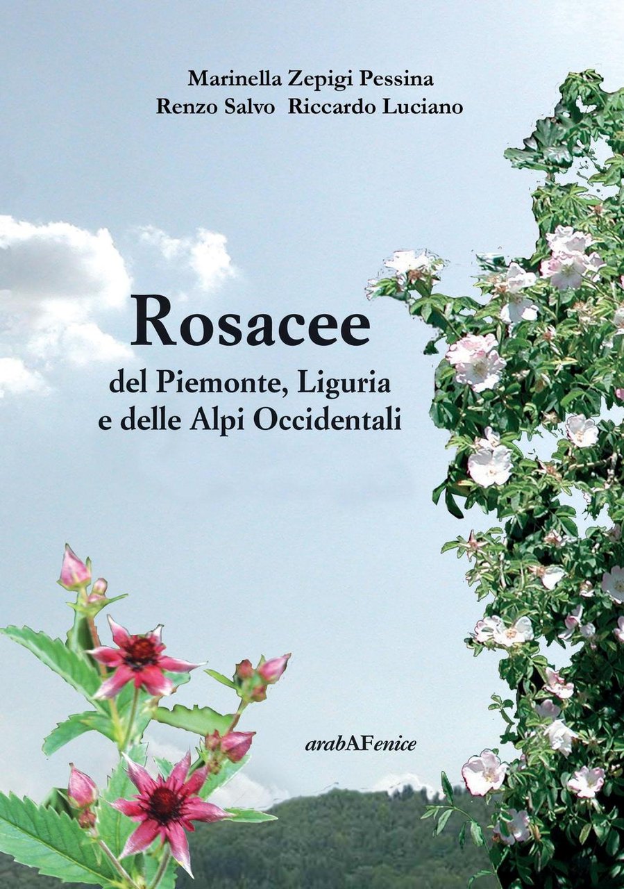 Rosacee del Piemonte. Liguria e delle Alpi Occidentali. Ediz. illustrata | Immagine principale