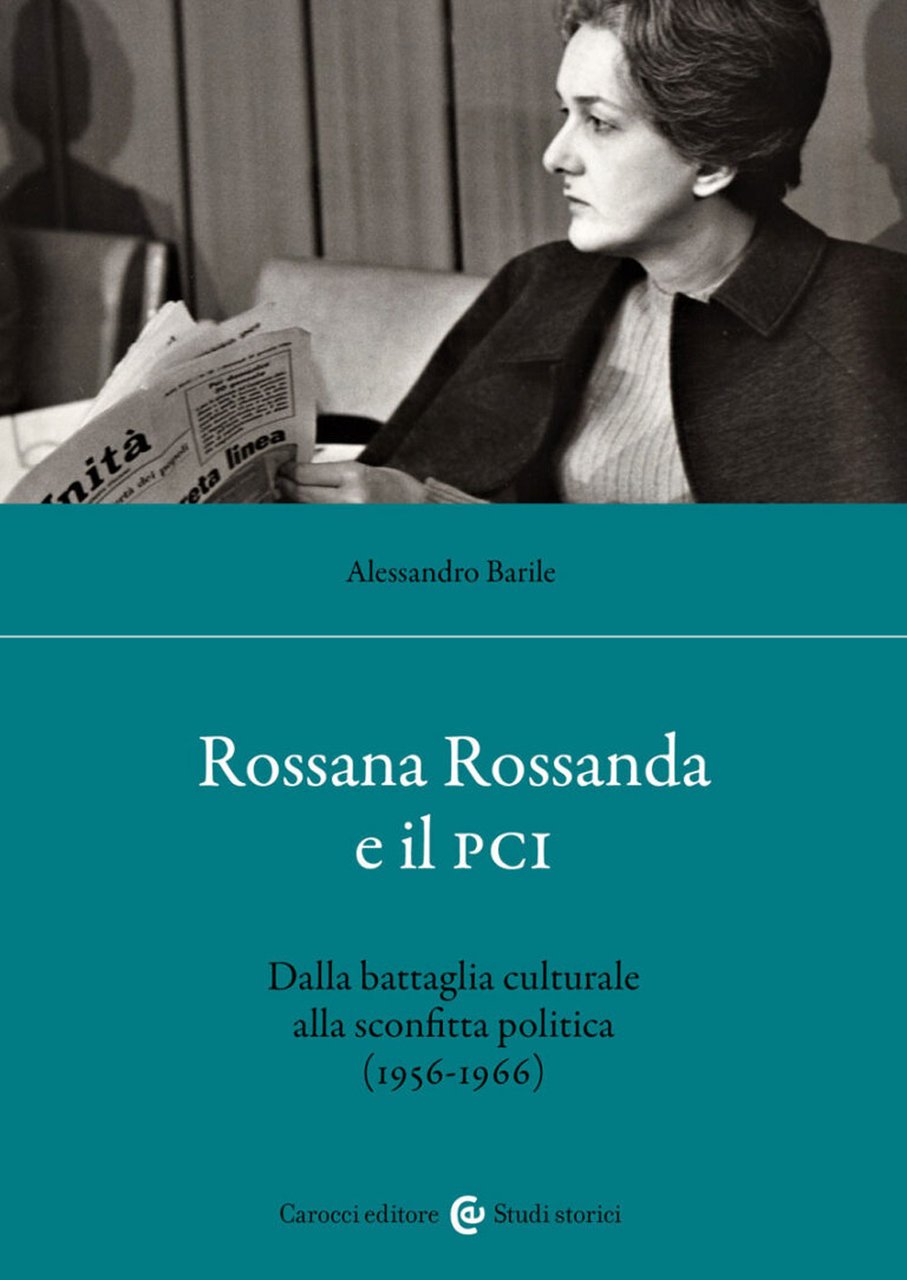Rossana Rossanda e il PCI. Dalla battaglia culturale alla sconfitta …
