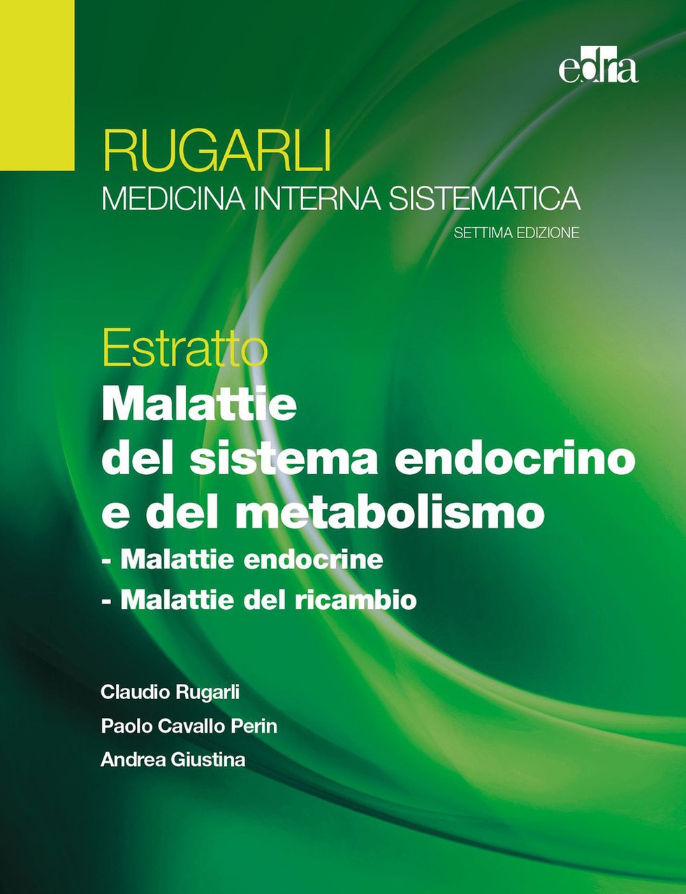Rugarli. Medicina interna sistematica. Estratto: Malattie del sistema endocrino e …