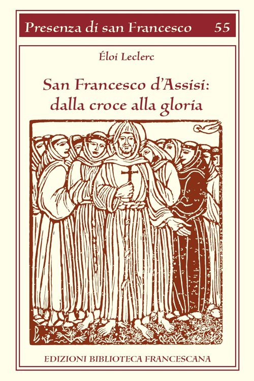 San Francesco d'Assisi. Dalla croce alla gloria