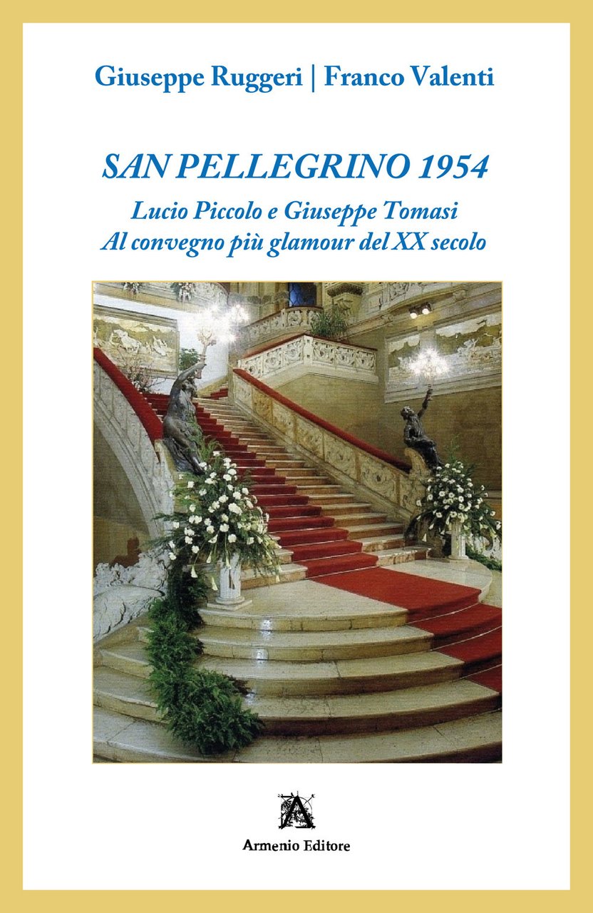 San Pellegrino 1954. Lucio Piccolo e Giuseppe Tomasi. Al convegno …