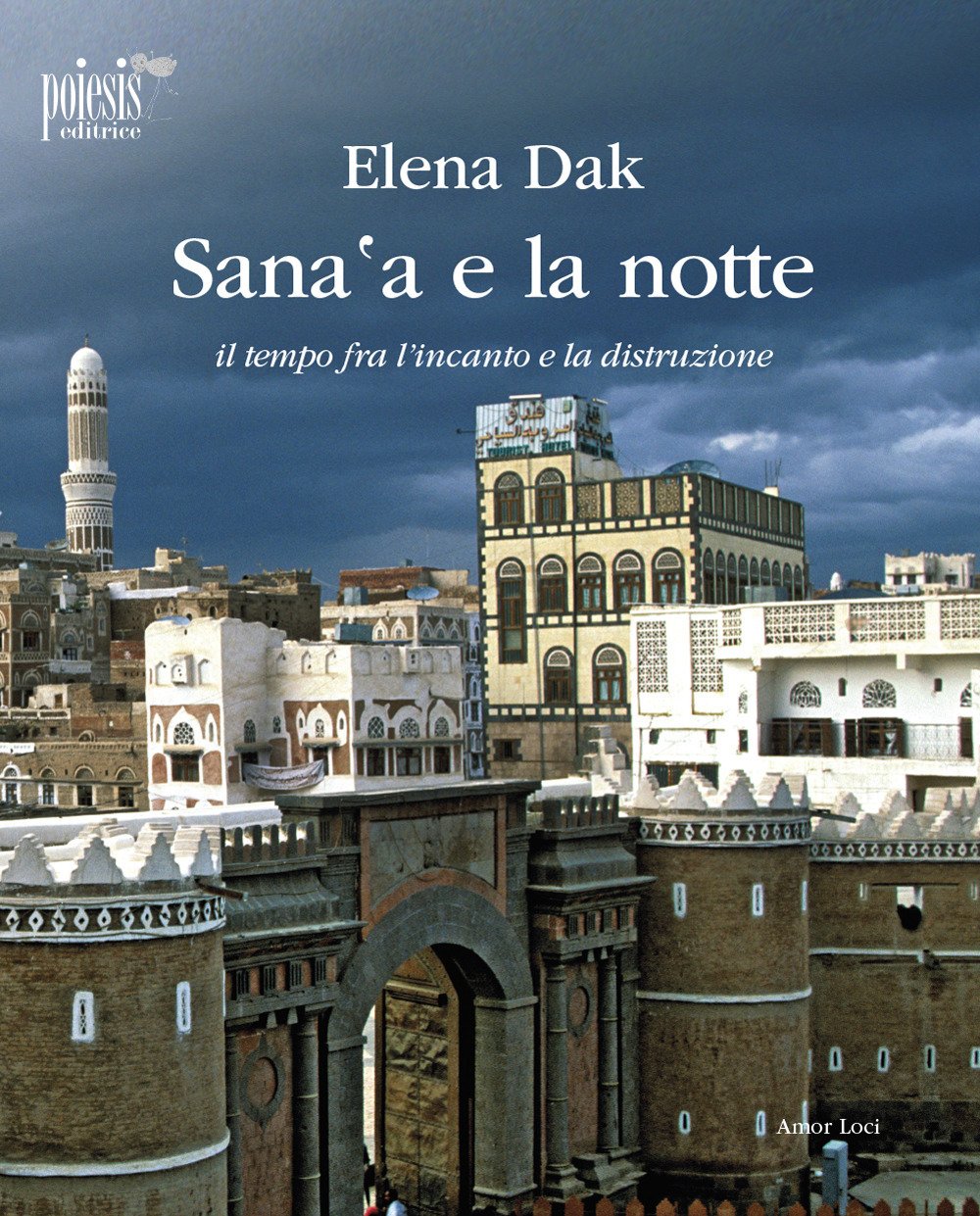 Sana'a e la notte. Il tempo fra l'incanto e la …