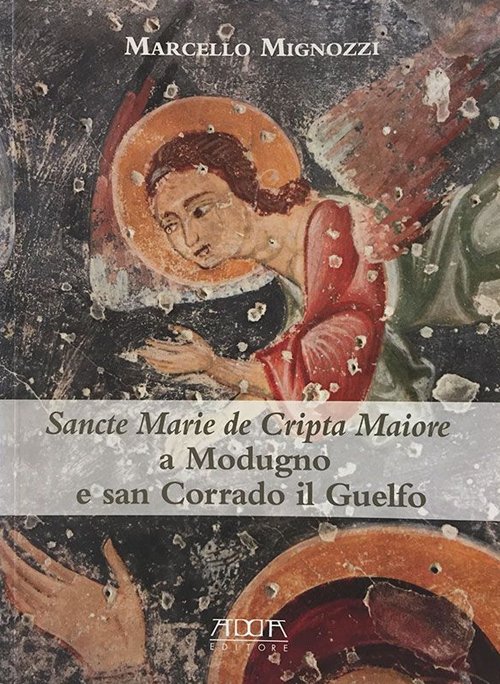 Sancte Marie de Cripta Maiore a Modugno e san Corrado …