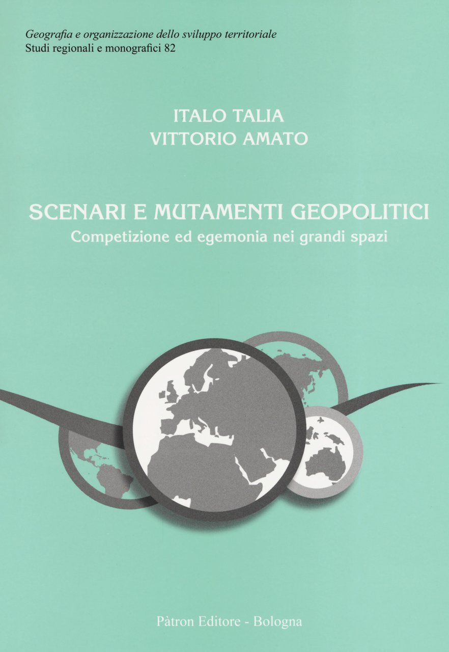 Scenari e mutamenti geopolitici. Competizione ed egemonia nei grandi spazi