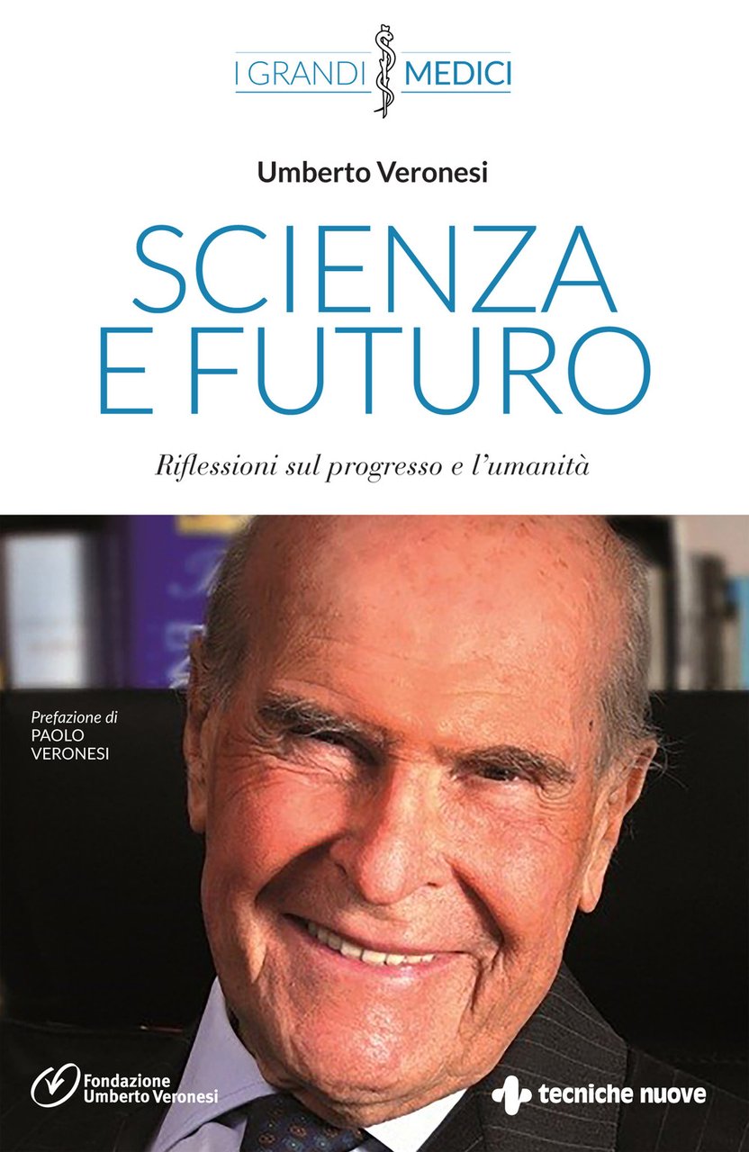 Scienza e futuro. Riflessioni di un grande medico e grande …